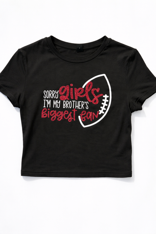 "Sorry Girls, I’m My Brother’s Biggest Fan” Custom Football Tee